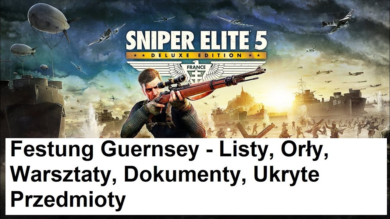 Sniper Elite 5 - Festung Guernsey - Listy, Orły, Warsztaty, Dokumenty, Ukryte Przedmioty