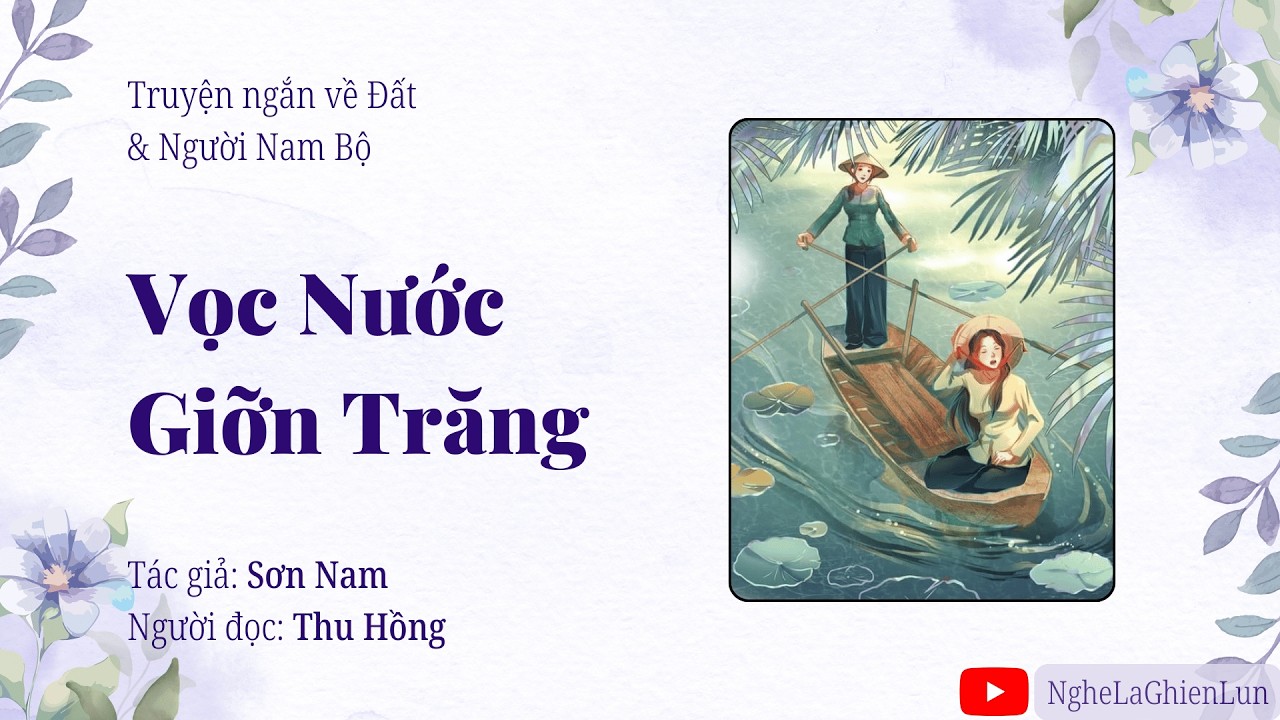 Vọc Nước Giỡn Trăng – Sơn Nam | Truyện Ngắn về Đất & Người Nam Bộ