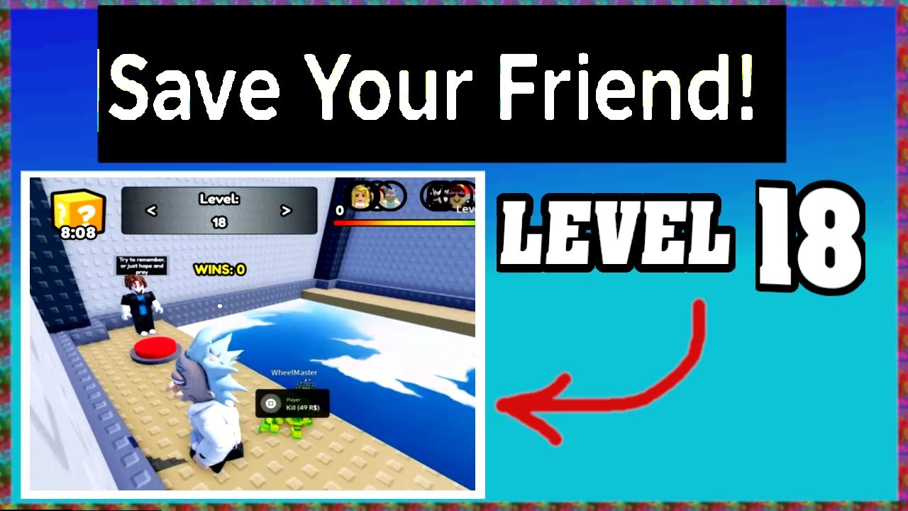 LEVEL 18 SAVE YOUR FRIEND Roblox Walkthrough [Full Guide] [How To Save Your Friend in Level 18]