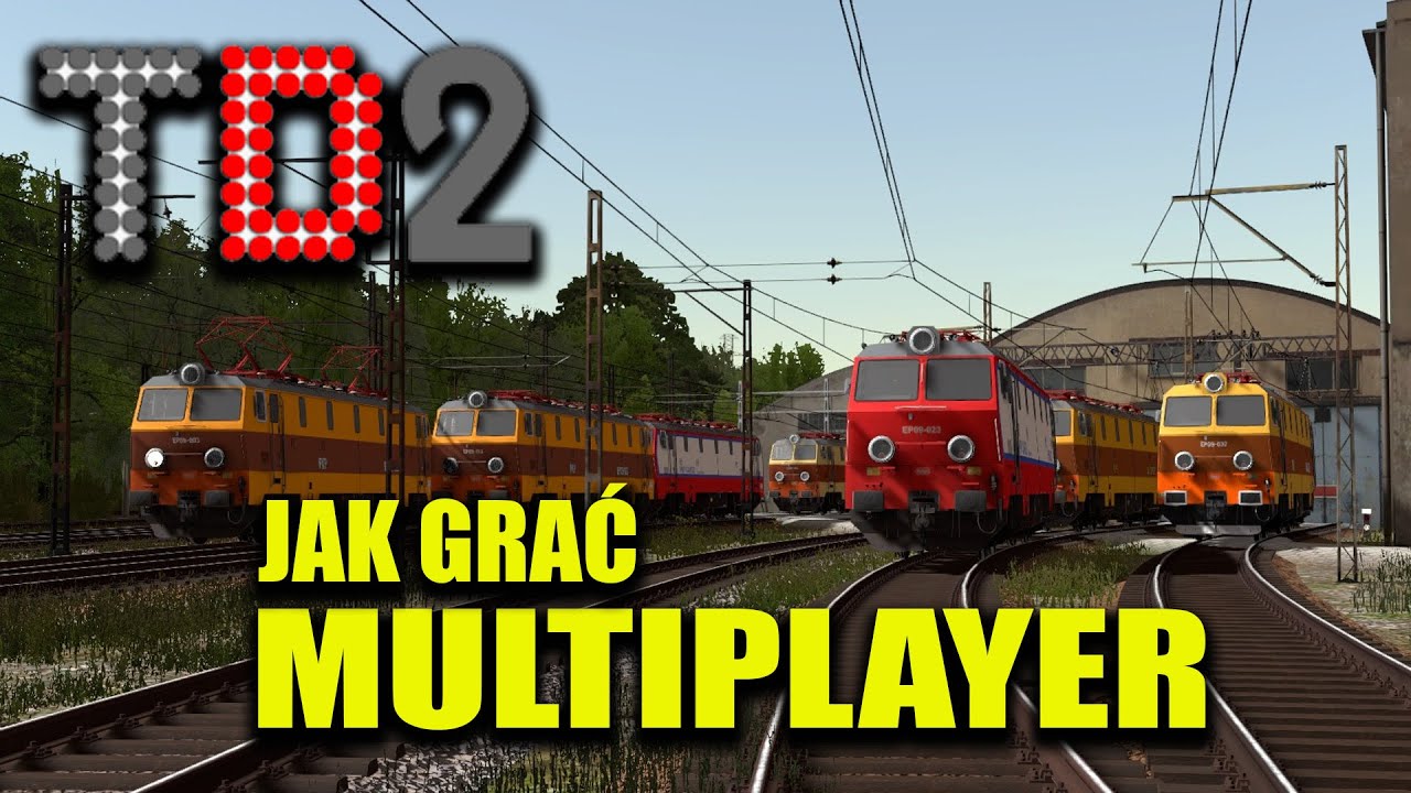 TRAINDRIVER 2 TD2 JAK GRAĆ NA MULTIPLAYER DLA POCZĄTKUJĄCYCH