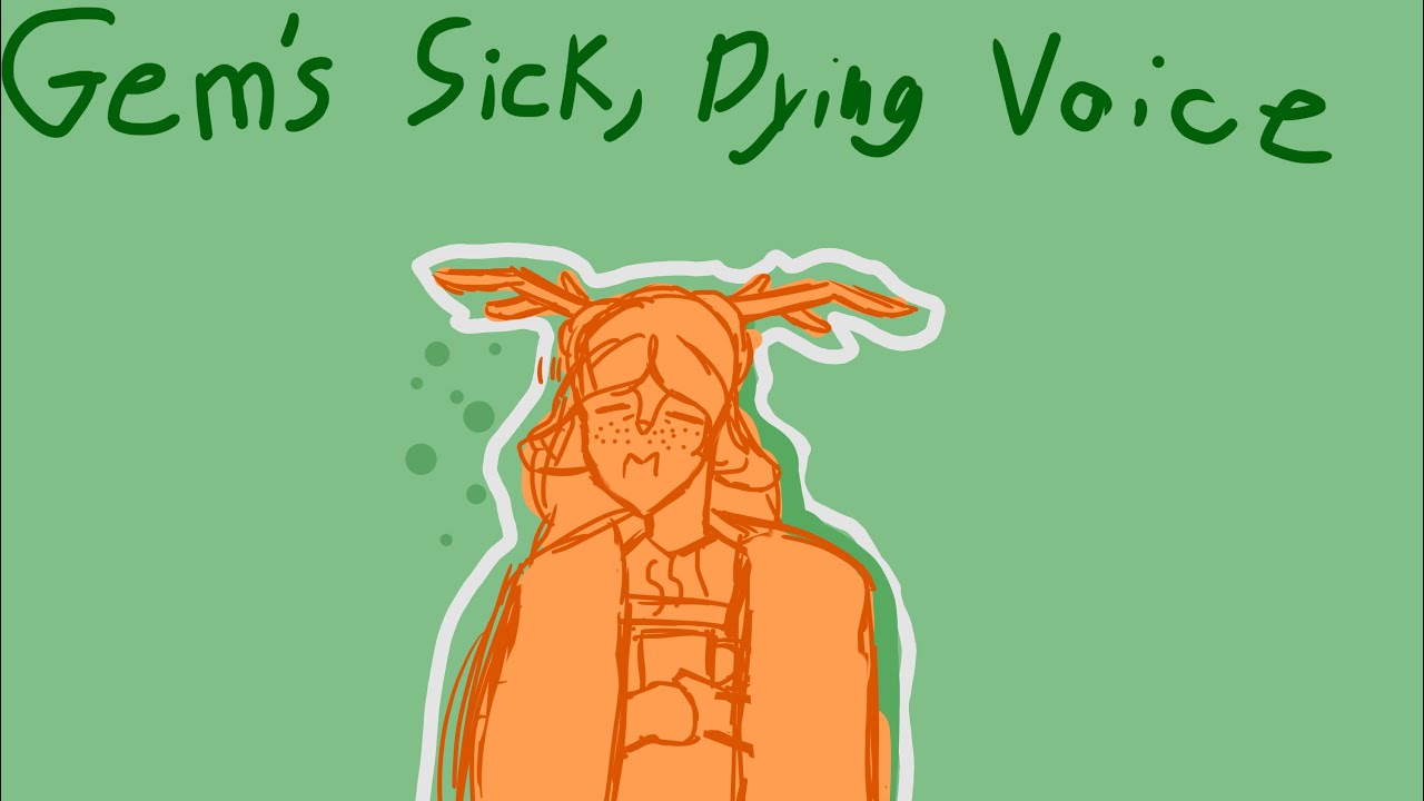 Gem’s Sick, Dying Voice (Past Life Animatic)