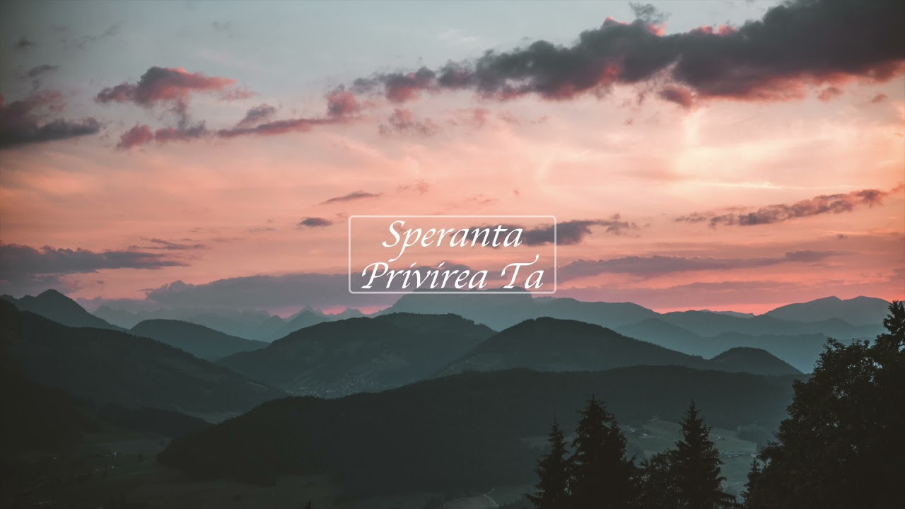 Speranta - Privirea Ta