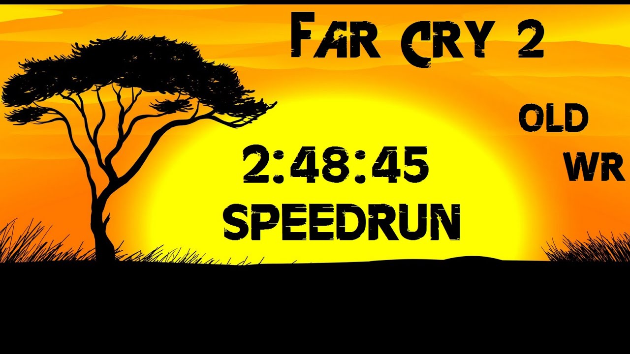 Far Cry 2 Speedrun 2:48:45 - The Game That Started It All - Old WR