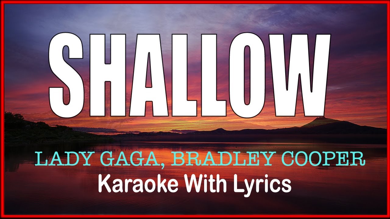 SHALLOW - LADY GAGA, BRADLEY COOPER - KARAOKE
