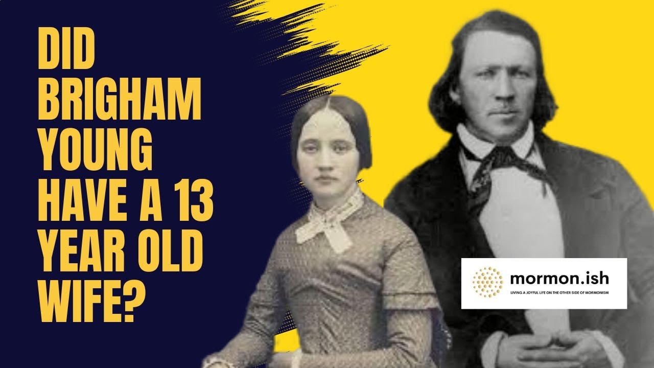 Ep273: Did Brigham Young Have a 13 year Old Wife?