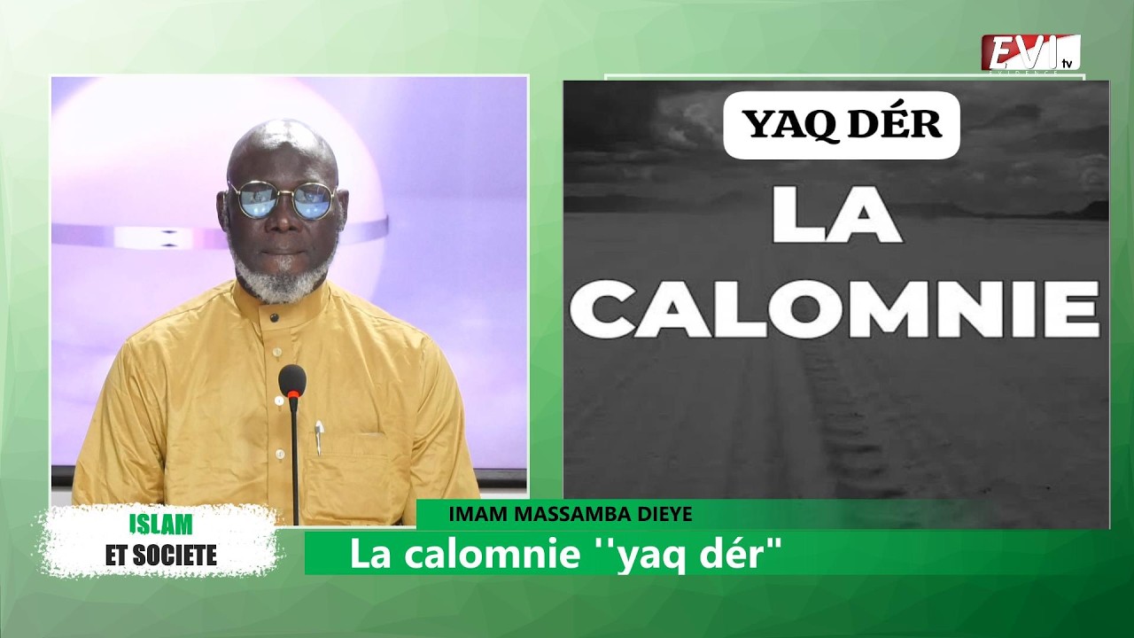 ISLAM ET SOCIETE : La calomnie ''yaq dér
