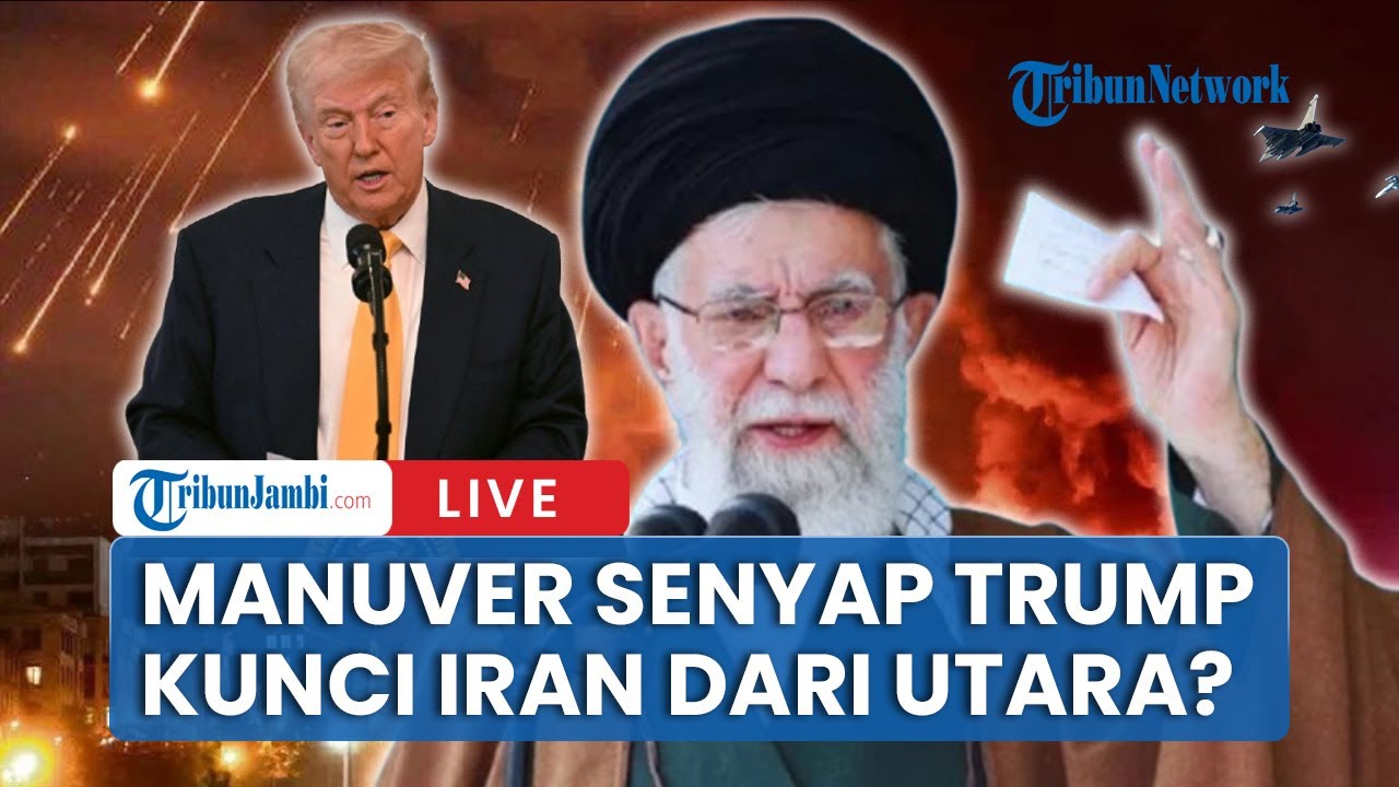 🔴Operasi Diam-Diam Trump: Iran Terkunci dari Arah Utara?