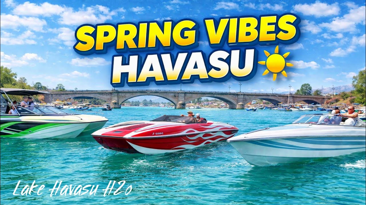 Spring Vibes in Lake Havasu | Sun, Water & Good Times