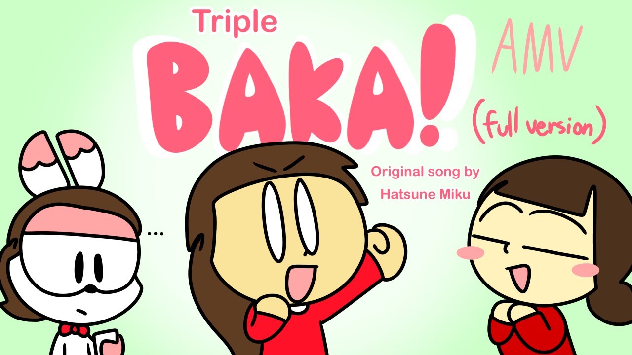 Triple Baka (Fan AMV) Eng Sub