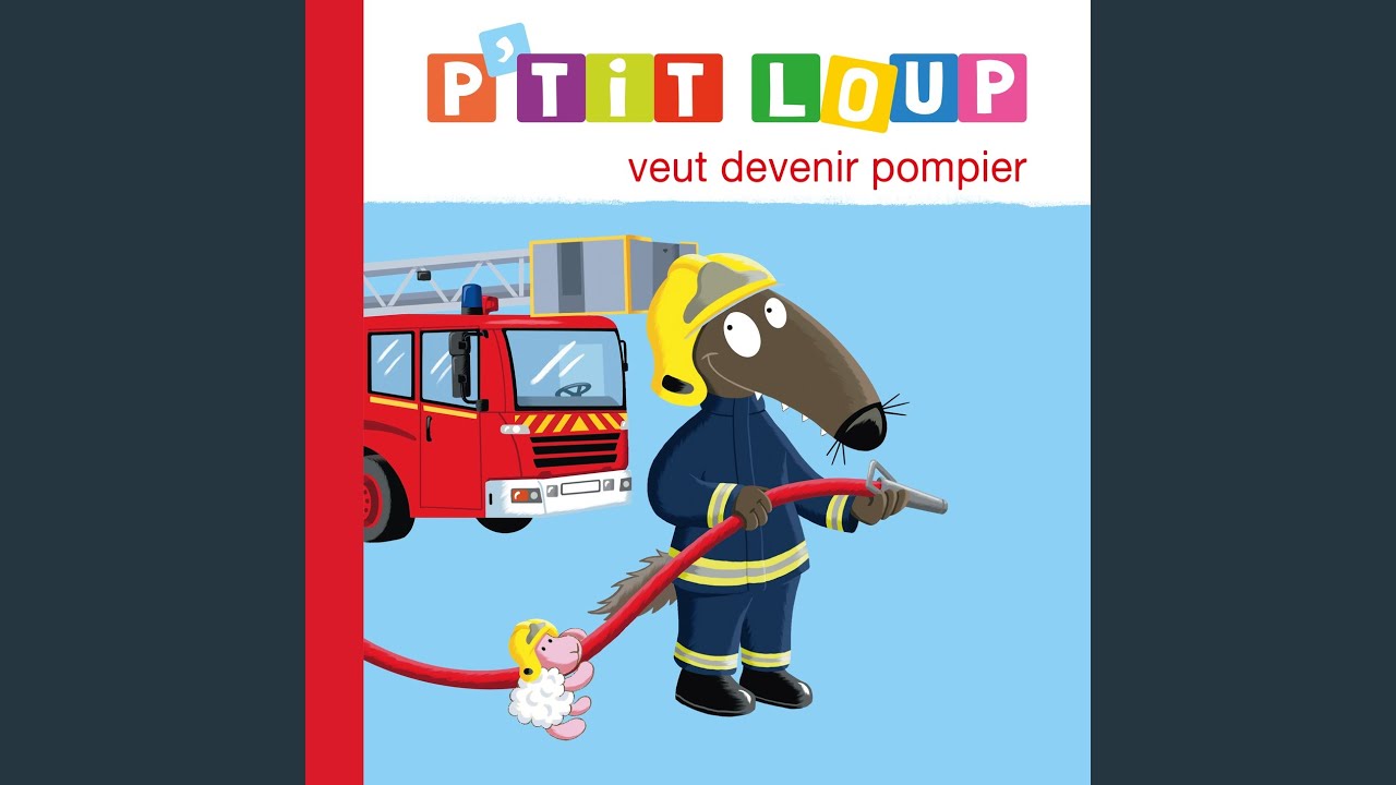 P'tit Loup veut devenir pompier - l'histoire