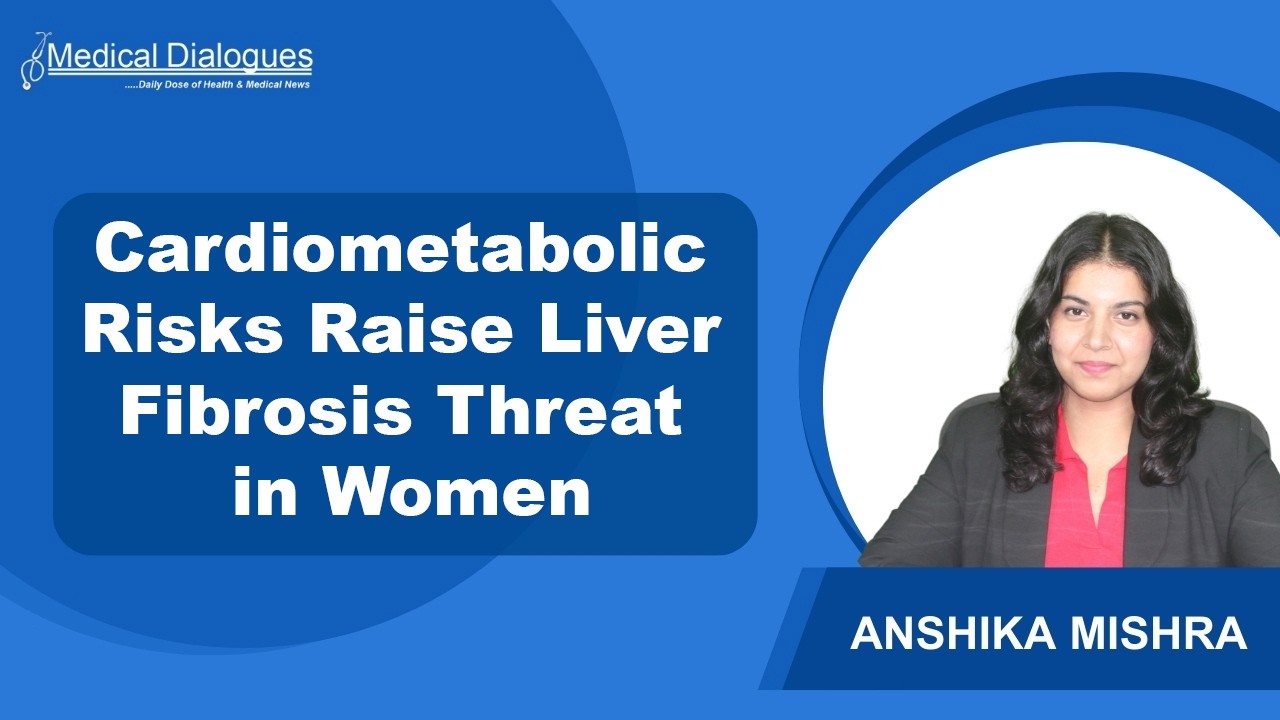 Study Finds Women at Higher Risk of Cardiometabolic-Linked Liver Fibrosis Than Men