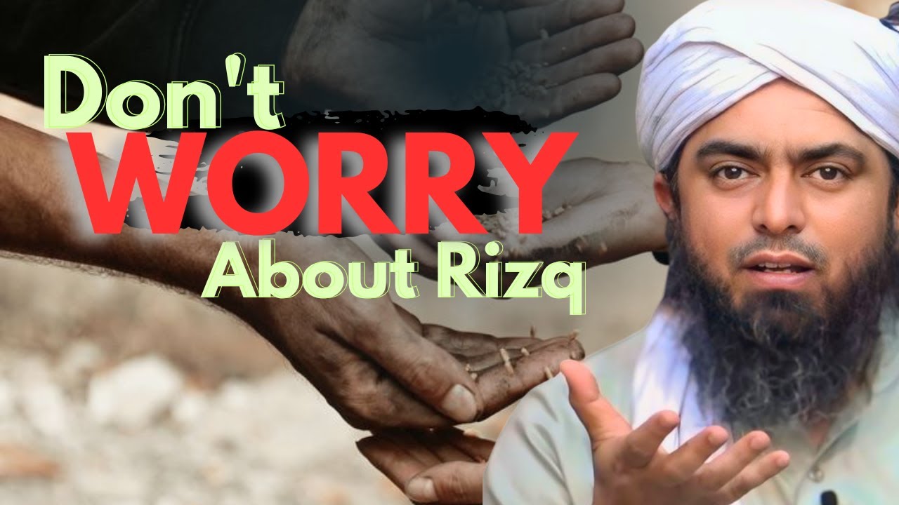 Don't Worry About Rizq | Rozi ki Fikar na Karo | By Engineer Mohammad Ali Mirza