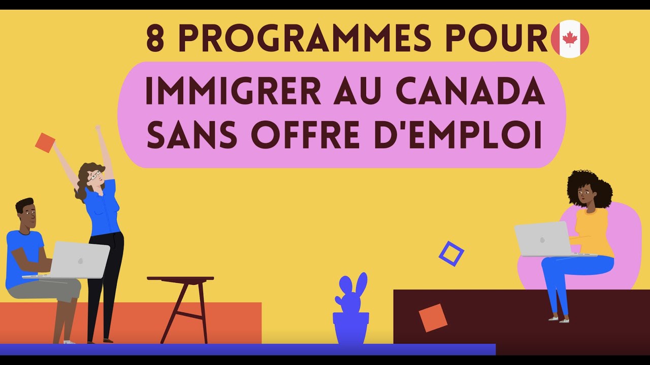 Comment immigrer au Canada sans offre d'emploi? 8 programmes d'immigration