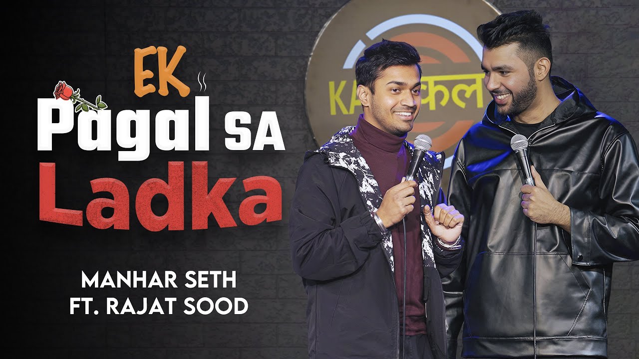 EK PAGAL SA LADKA | Manhar Seth x Rajat Sood | Pomedy Crowdwork