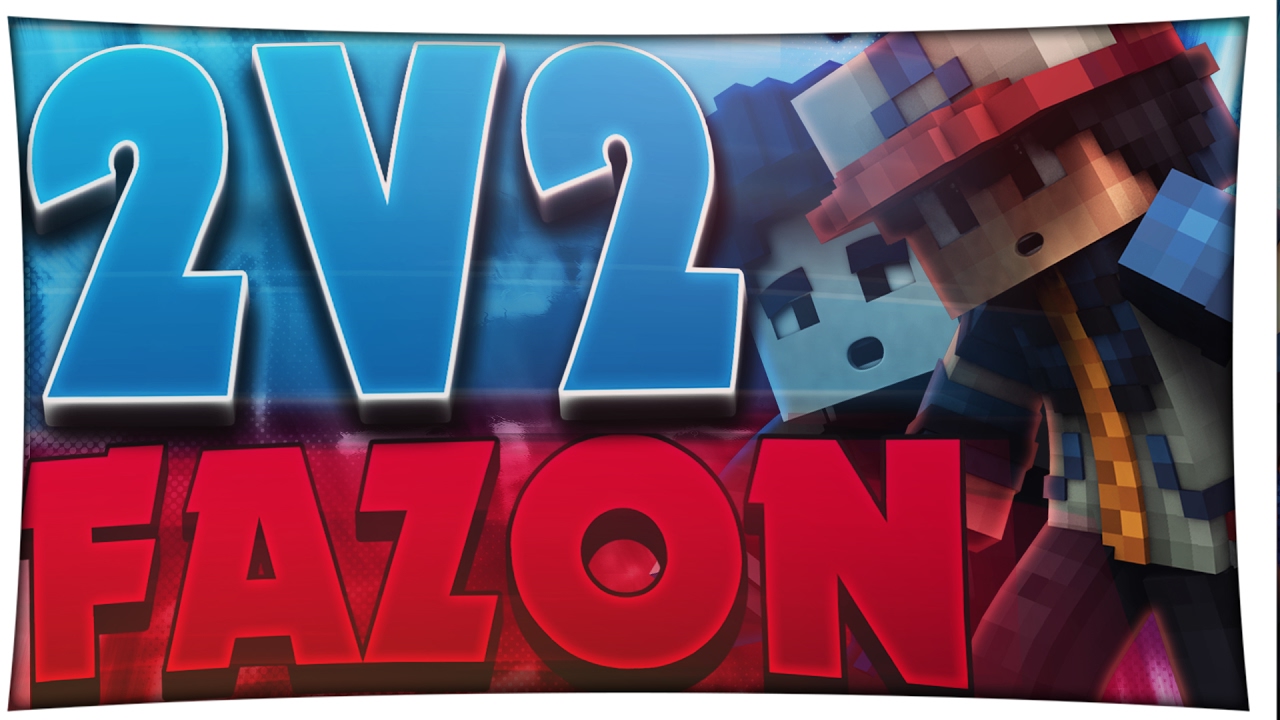 2v2 mit Fazon