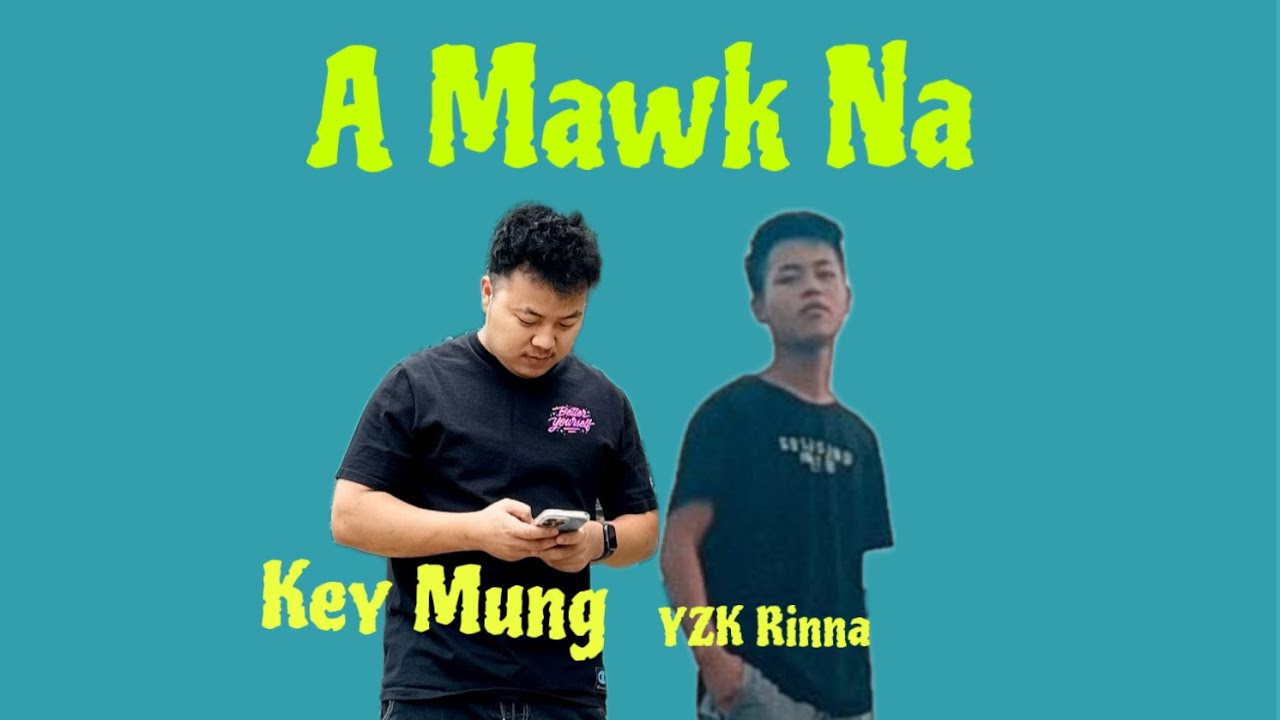 Key Mung Ft YZK  Rina - A Mawk Na