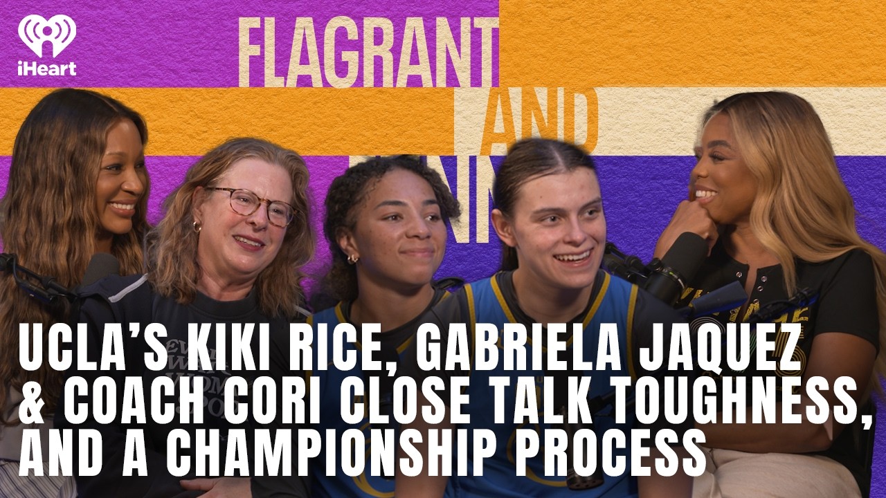UCLA’s Kiki Rice, Gabriela Jaquez & Coach Cori Close Talk Toughness & Championship Process