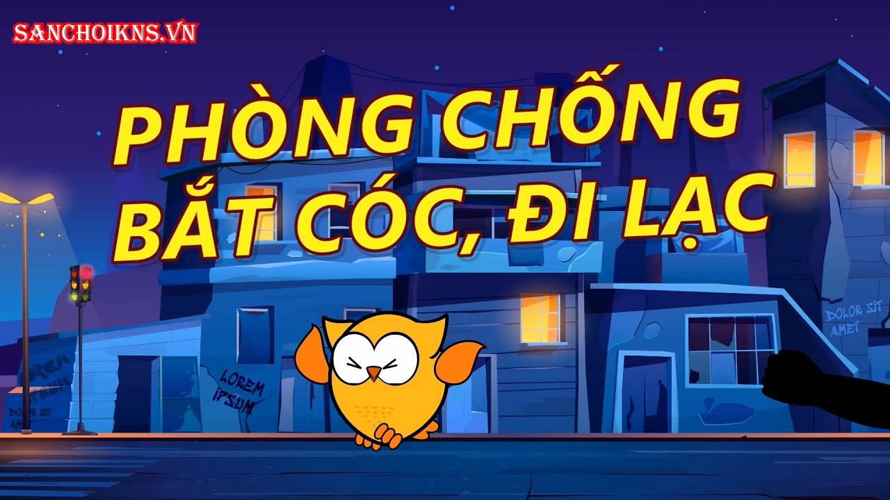 1.7 Chủ đề phòng, chống bắt cóc, đi lạc