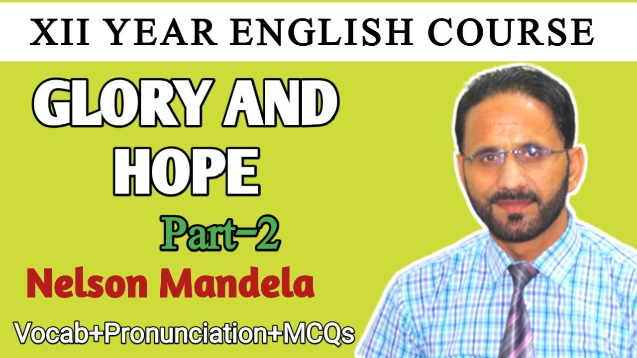 Glory and Hope by Nelson Mandela | Part 2 | XII Year English | Vocab and MCQs