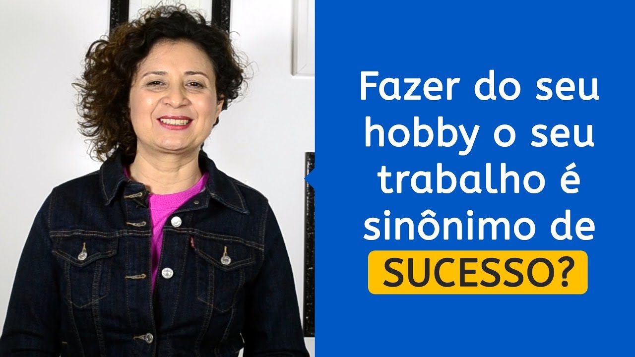 Fazer do hobby uma profiss&atilde;o &eacute; sin&ocirc;nimo de sucesso?