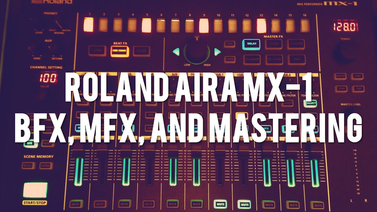 Roland AIRA MX-1 - Beat FX, Master FX, and Mastering