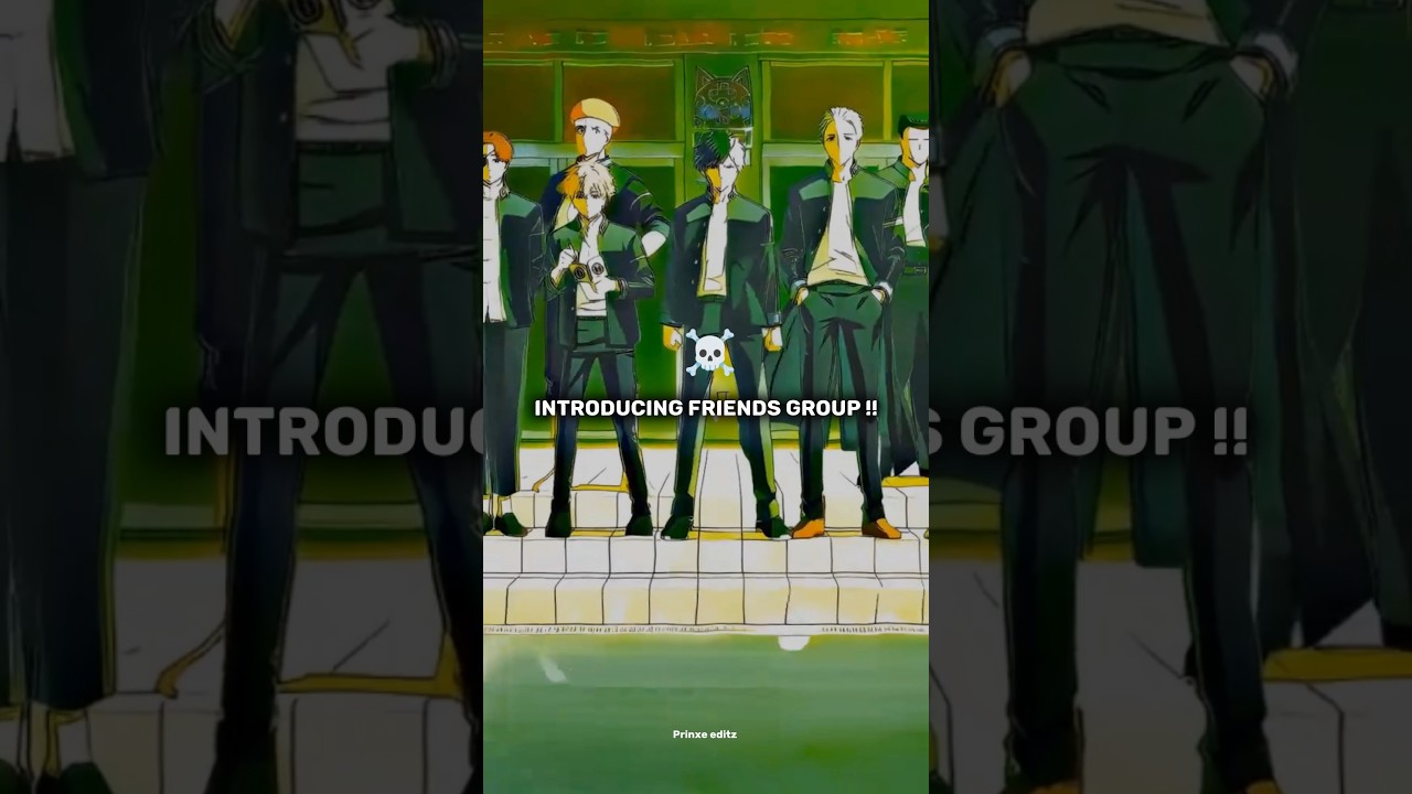 INTRODUCING FRIENDS GROUP ☠️ #relatable #anime #trending #shortsfeed #shorts #fypシ゚ #fyp #friends