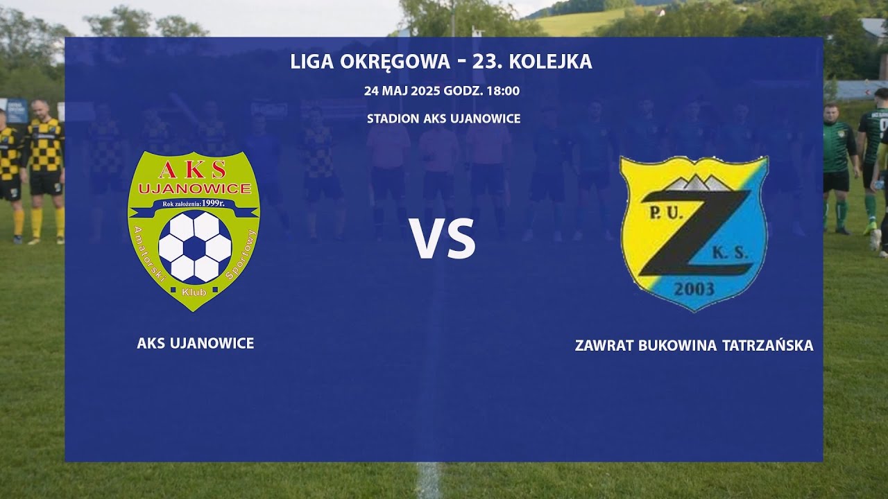 AKS Ujanowice - Zawrat Bukowina Tatrzańska 2025-05-24 Liga Okręgowa Limanowsko-Podhalańska 2024/25