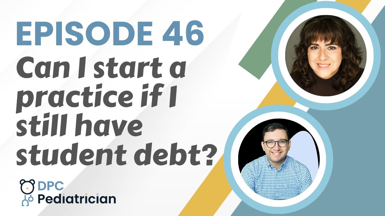 Can I start a practice if I still have student debt?