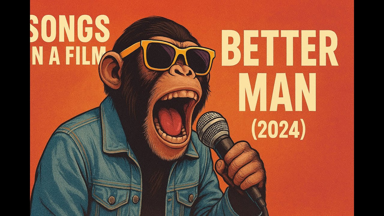 🎬 Better Man (2024) – Robbie Williams’ Life Through His Music 🎶
