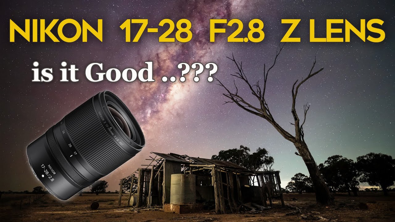 Nikon 17 28 F2 8 Z Lens - Is it good For Milky Way Photography