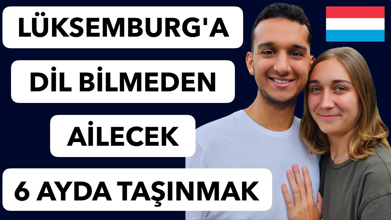 LÜKSEMBURG’A Dil Bilmeden Ailecek TAŞINMANIN YOLU! - (Lüksemburg Yatırımcı Vizesi)