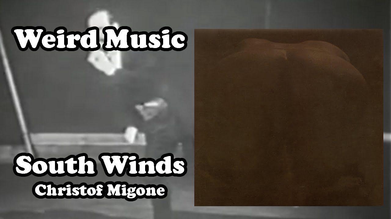 Weird Music: South Winds - Christof Migone