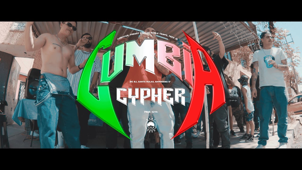 Cumbia Cypher: Foryfive, Freddy O'kelly, Doble Tempo, Fake_iD, MC BJ, Santa Rulas, Banddana G, Ezya