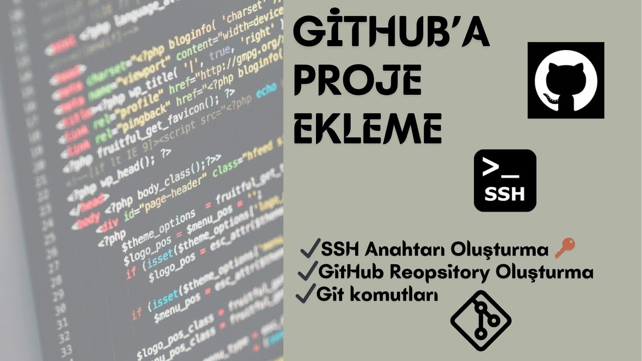 Github'a Proje Ekleme, SSH Anahtarı Oluşturma, Git Komutları - Çok Basit ve Açıklayıcı Anlatım