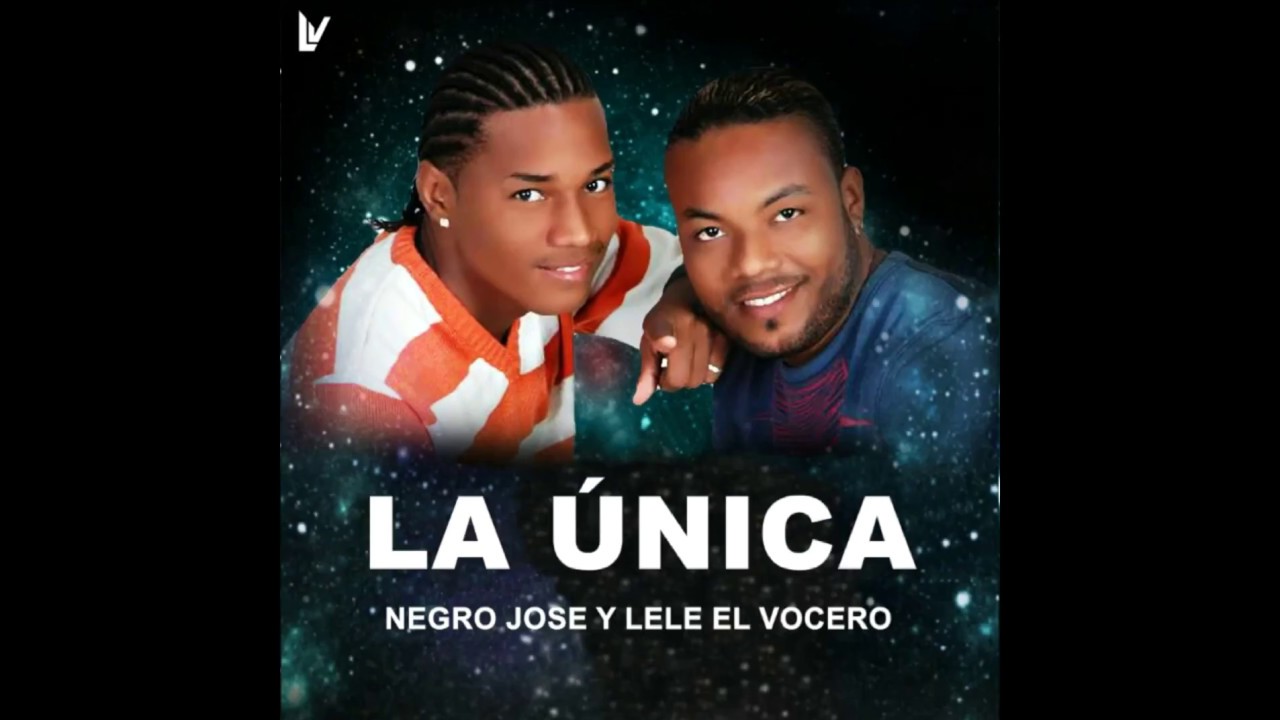 Lele El Vocero, Negro Jose - LA ÚNICA (Audio Oficial)