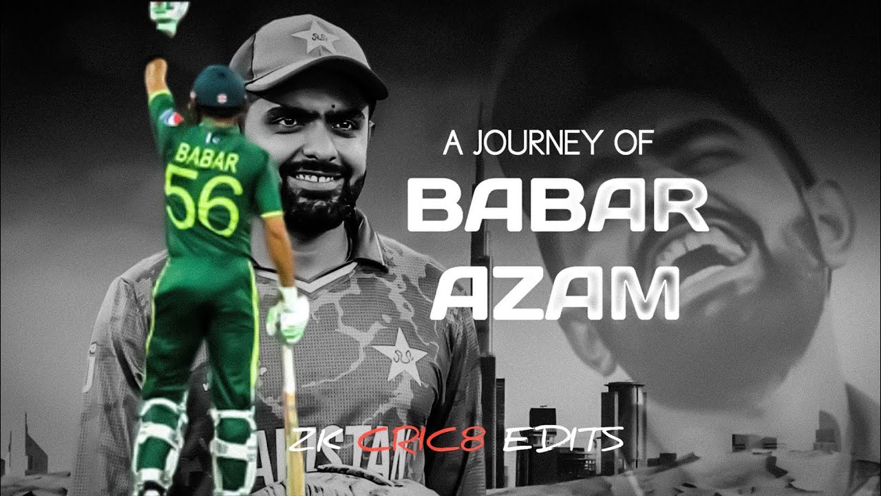 THE JOURNEY OF BABAR  AZAM | A TRIBUTE TO BABAR AZAM