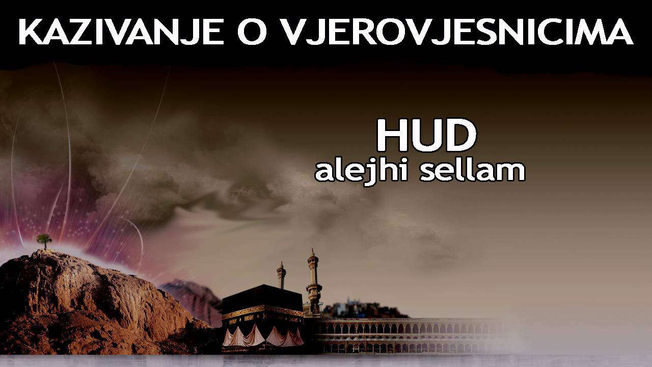 KAZIVANJE O VJEROVJESNICIMA 3 od 23 Hud Alejhi Sellam