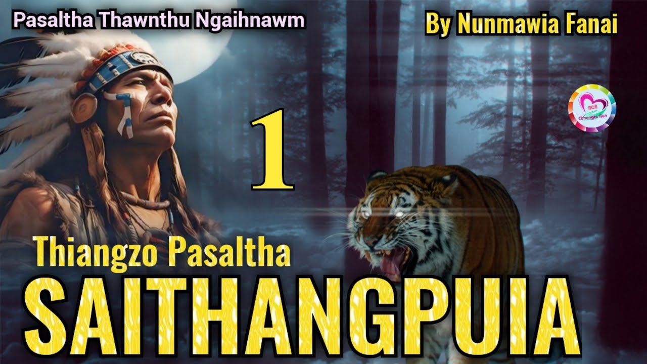 Pasaltha Saithangpuia - 1 | Pasaltha Thawnthu Ngaihnawm