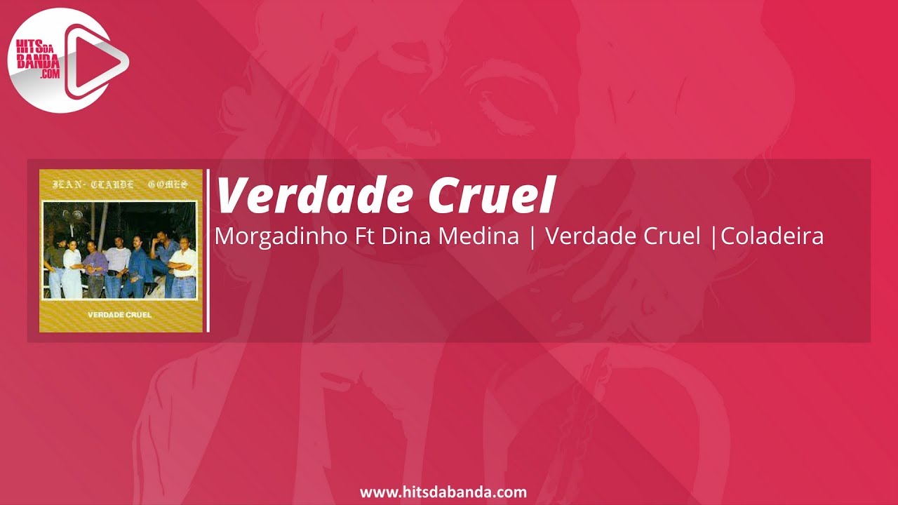 Verdade Cruel - Morgadinho Ft Dina Medina | Coladeira |