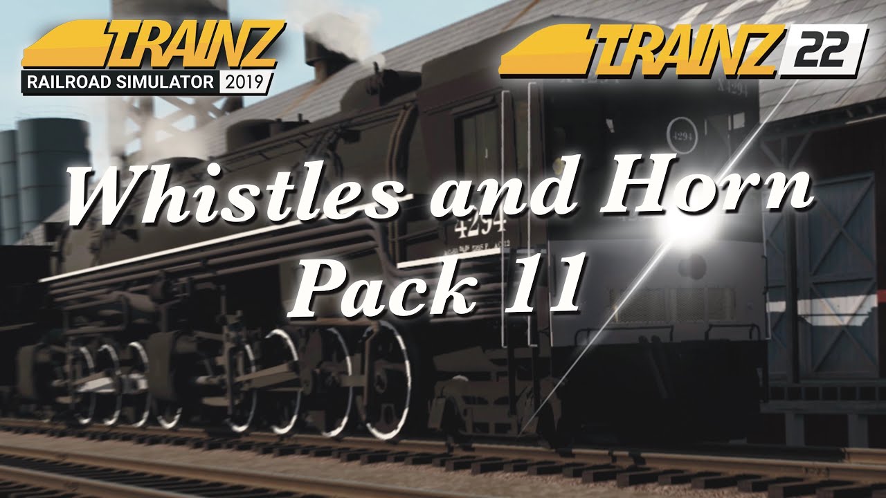 Trainz Whistles and Horns Pack 11 (Ft. Both TRS19 & TRS22)