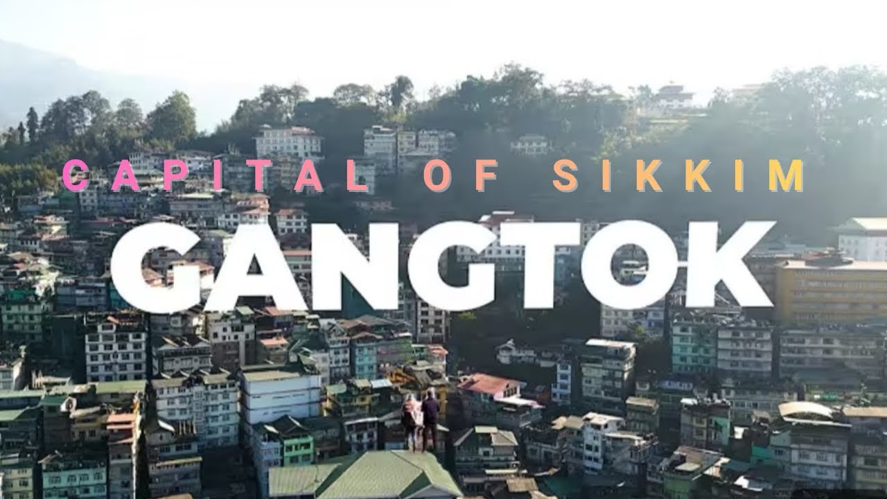 Most Beautiful Villages of GANGTOK | Heart Of Sikkim - Sikkim Tour | Nathula Pass |NortheastIndia