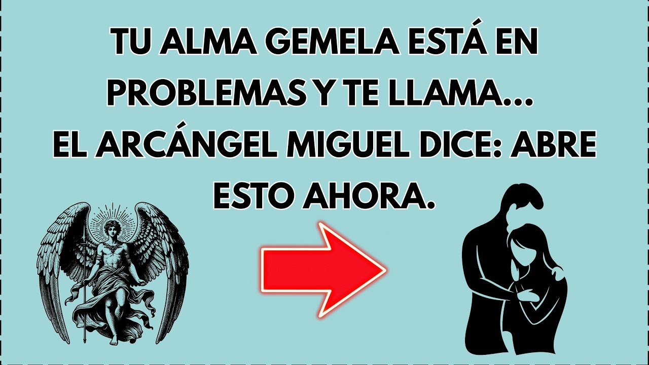 No LO DEMORES—Arcángel Miguel dice que tu ALMA GEMELA te está LLAMANDO ahora… ÁBRELO