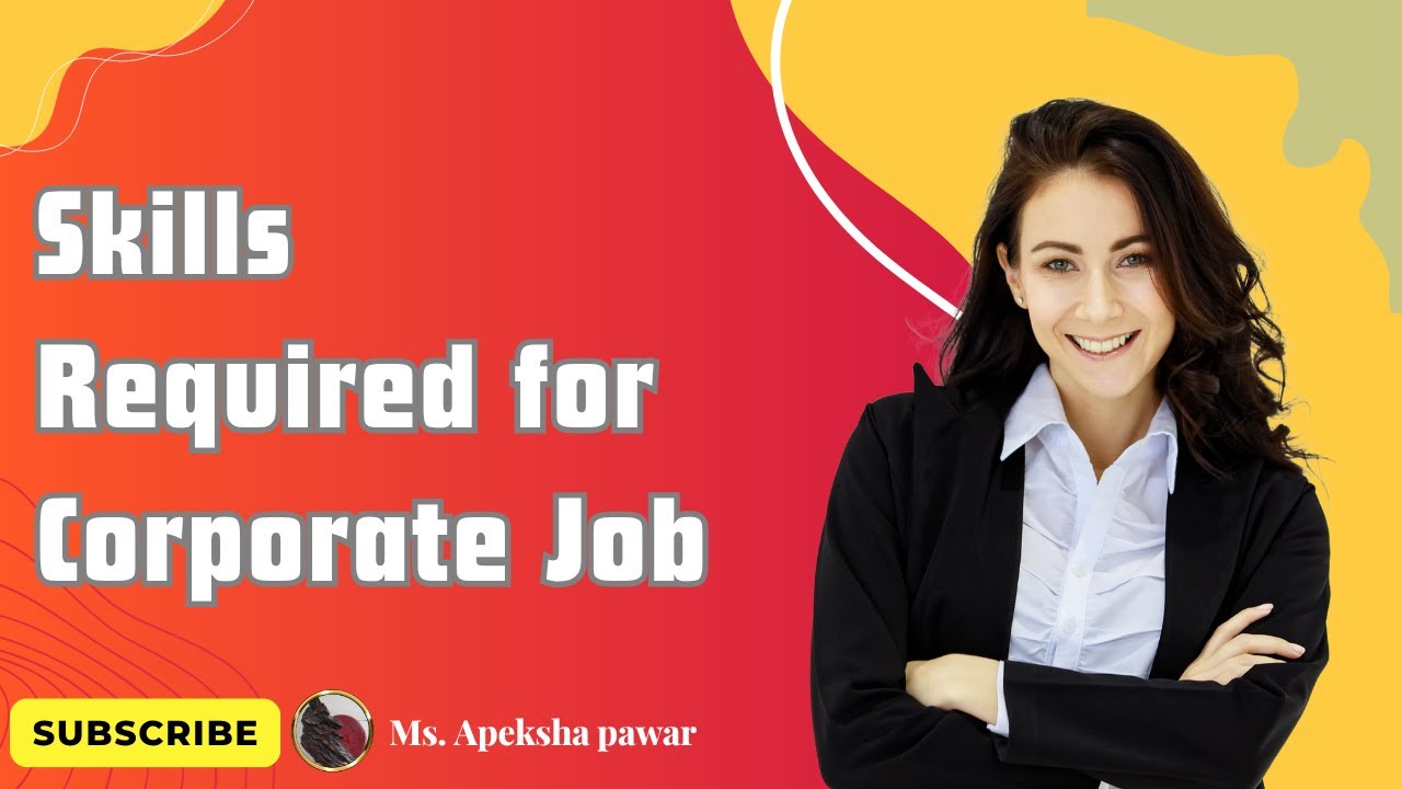 Skills required for a job in the Corporate Sector | कॉर्पोरेट क्षेत्रासाठी कोणते स्किल्स गरजेचं आहेत