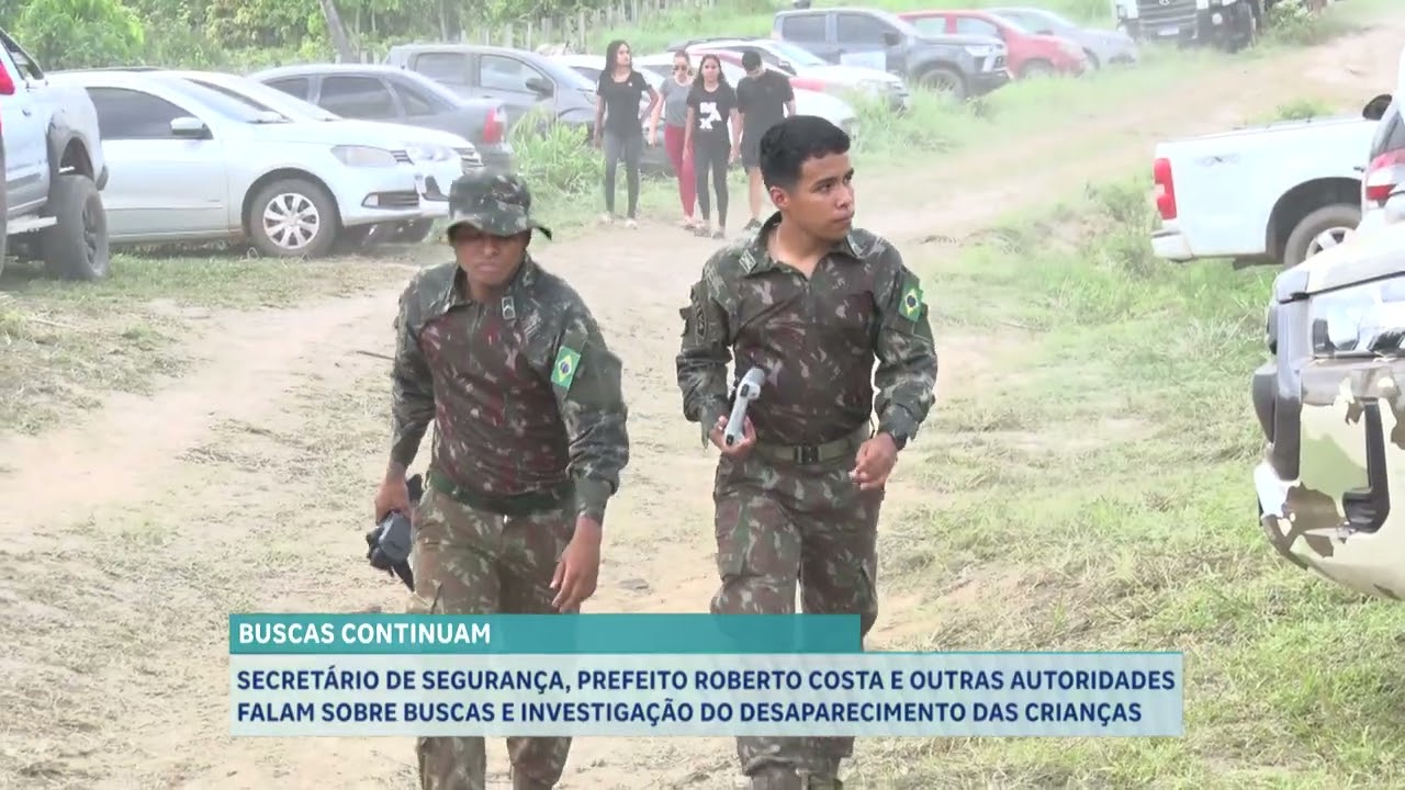 SECRETÁRIO DE SEGURANÇA, PREFEITO ROBERTO COSTA E OUTRAS AUTORIDADES FALAM SOBRE BUSCAS