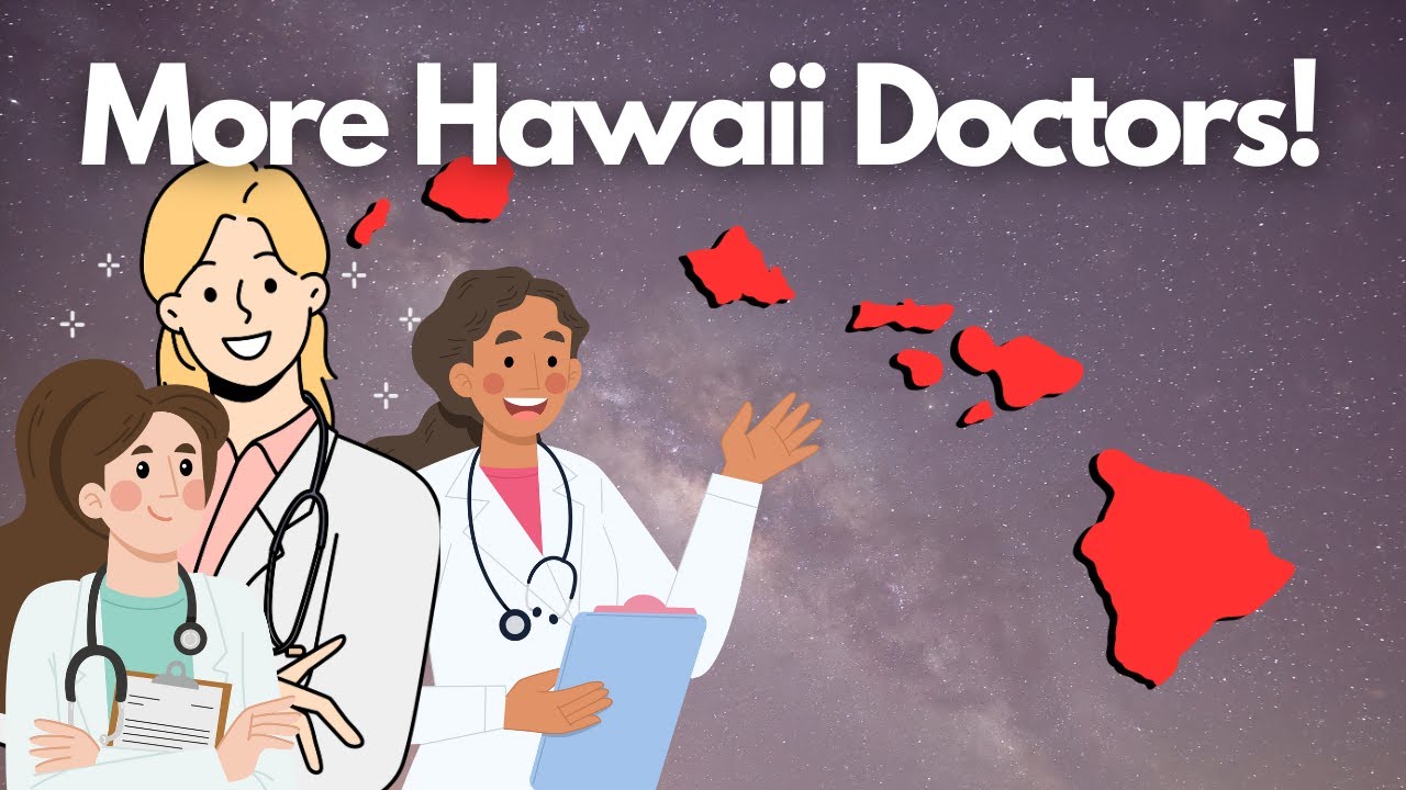 Why Hawaii's doctor shortage is about to see some signs of relief