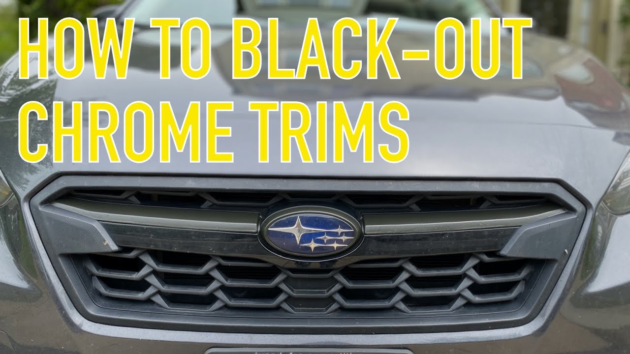 How to black out chrome trims on your car | Painting the Crosstrek grille and door molding