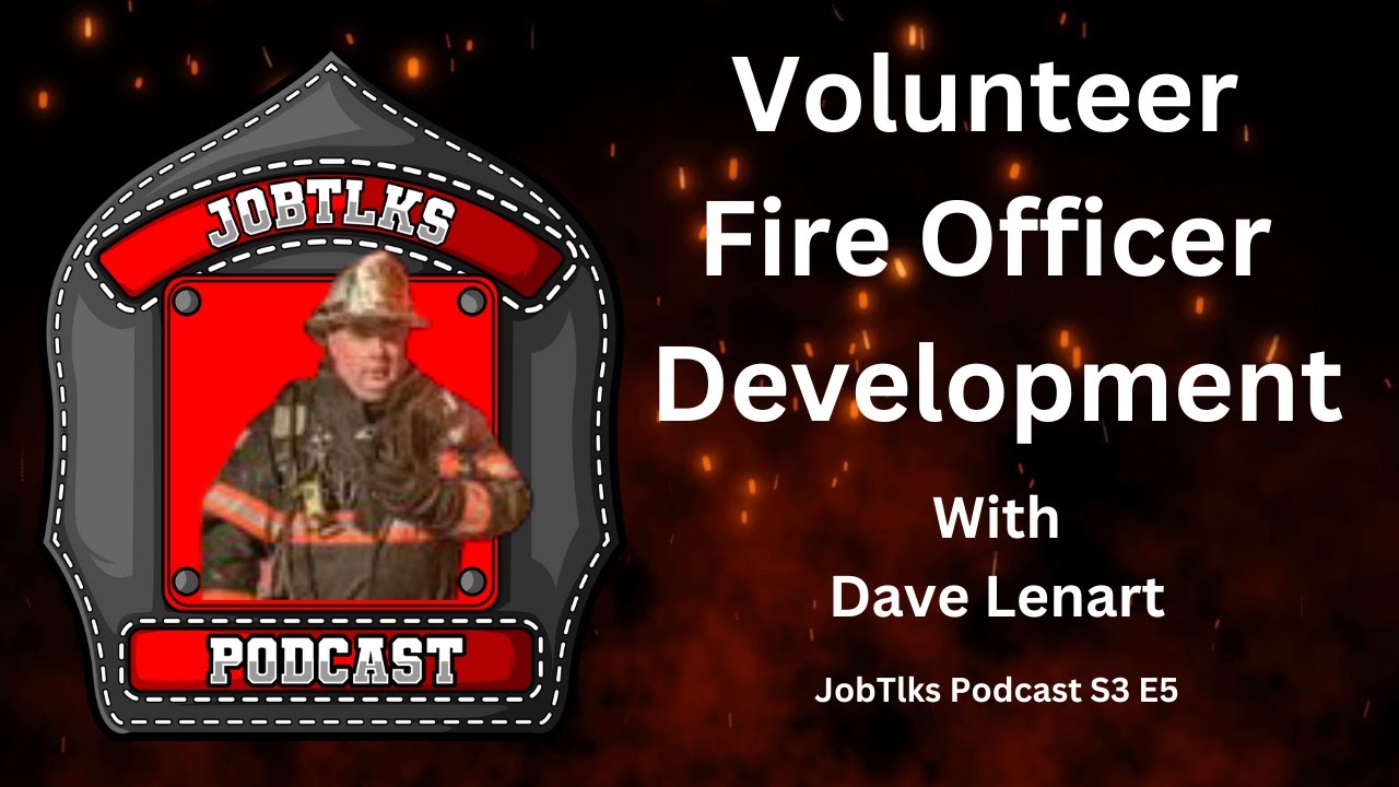 Volunteer Fire Officer Development | with Dave Lenart | S3 E5
