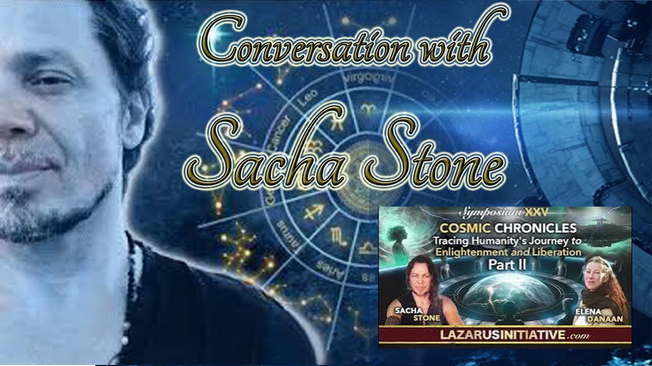 CONVERSATION WITH SACHA STONE ~Tracing Humanity's Journey to Enlightenment and Liberation ~ Aug 2023
