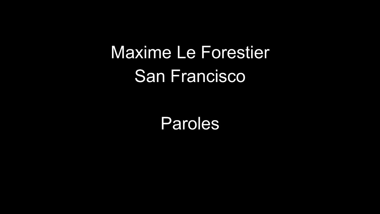 Maxime Le Forestier-San Francisco-paroles