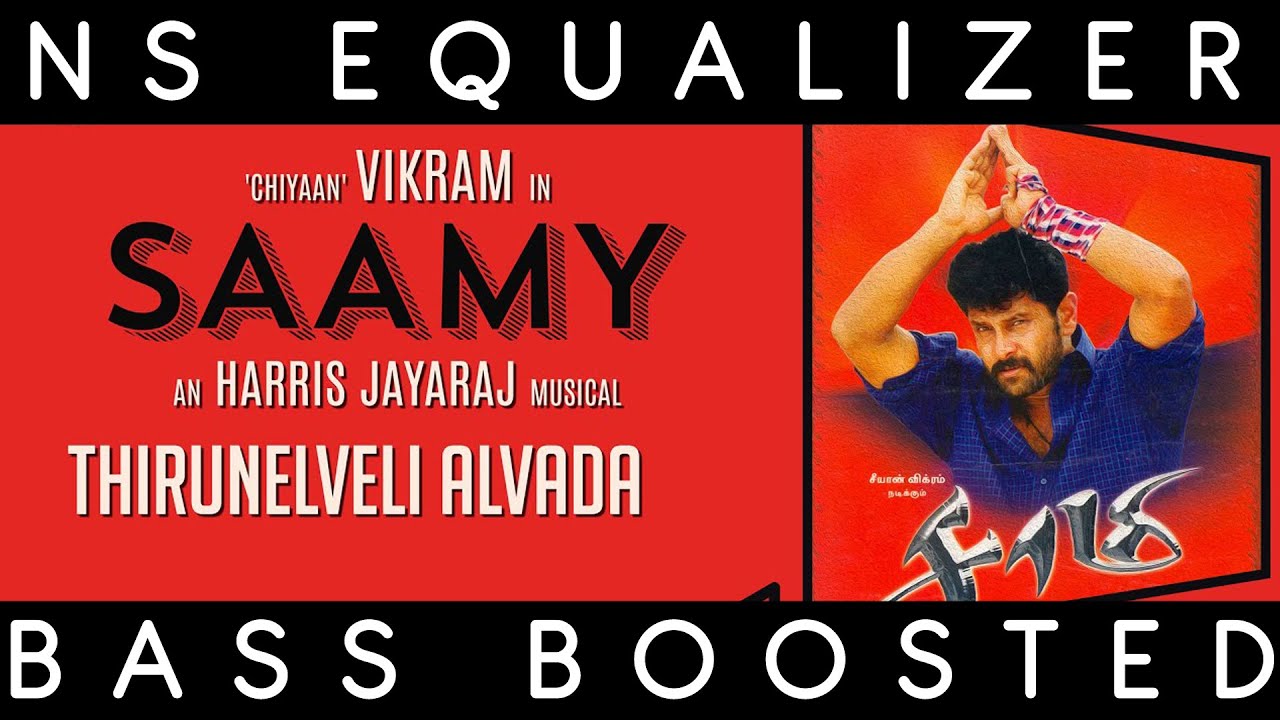 THIRUNELVELI HALVADA SONG BASS BOOSTED|SAAMY SONGS||HARRIS JAYARAJ HITS ||NS Equalizer
